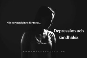 Depression och tandhälsa – silhuett av nedstämd kvinna med texten ”När borsten känns för tung.