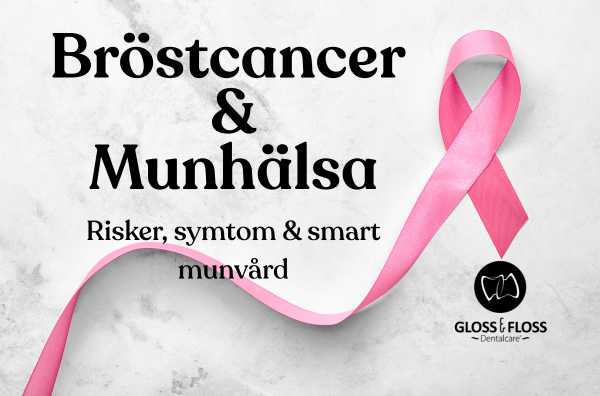 Bröstcancer och munhälsa – rosa bandet och information om risker, symtom och smart munvård hos Gloss & Floss Stockholm.