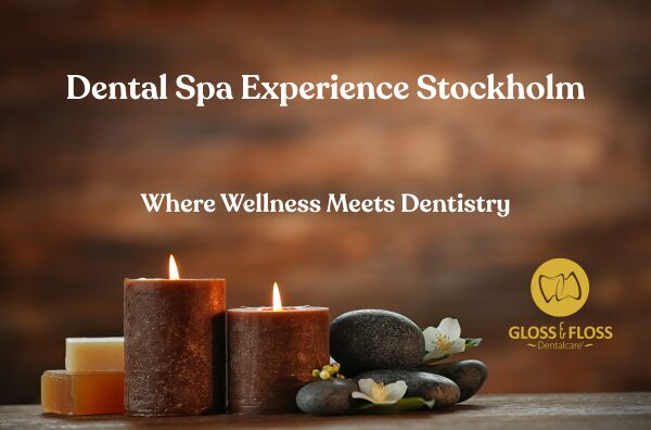 Dental Spa Experience Stockholm at Gloss & Floss – calming candles and stones in a spa-like setting.